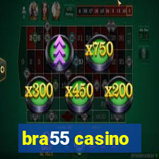 bra55 casino