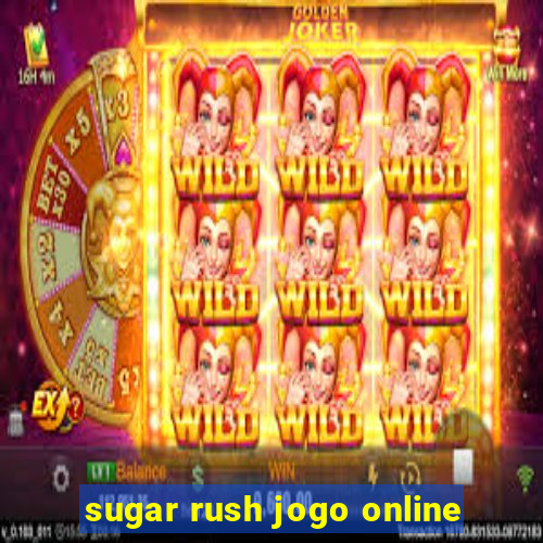 sugar rush jogo online