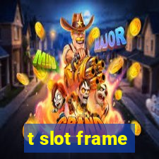 t slot frame