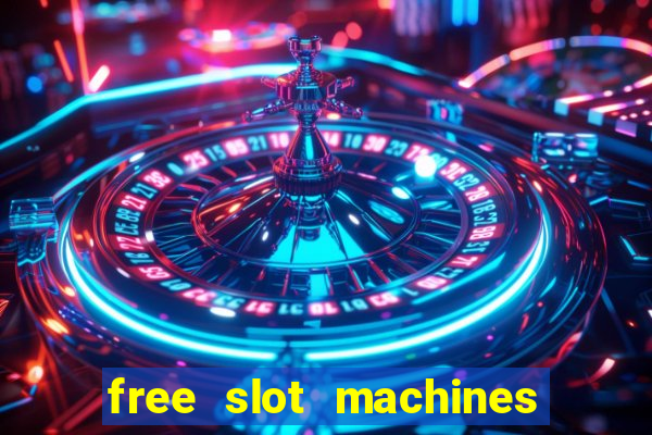 free slot machines play for free