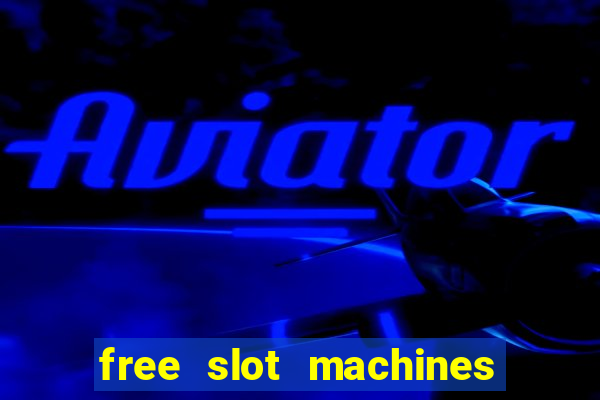 free slot machines play for free