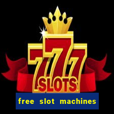 free slot machines play for free