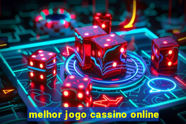 melhor jogo cassino online