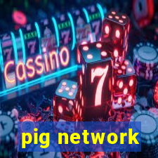 pig network