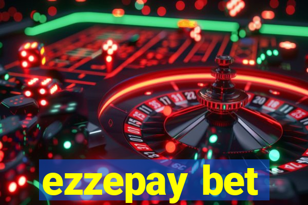 ezzepay bet