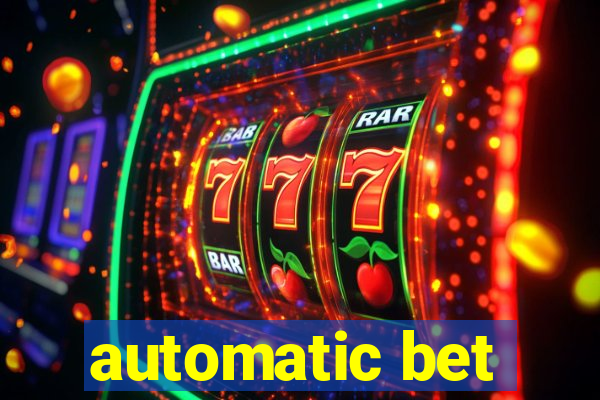 automatic bet