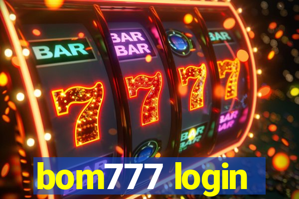 bom777 login