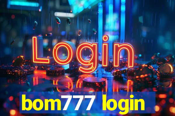 bom777 login