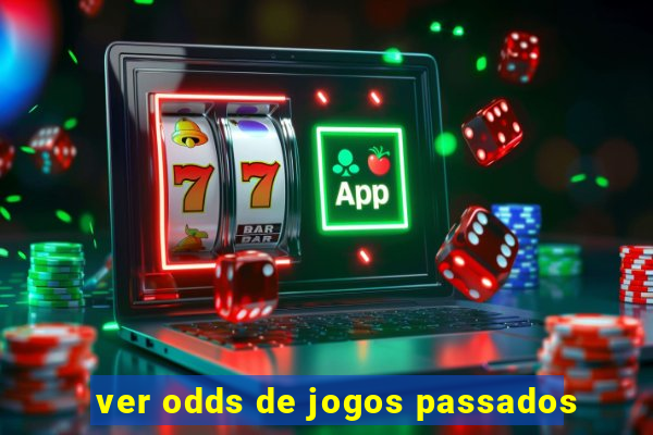 ver odds de jogos passados