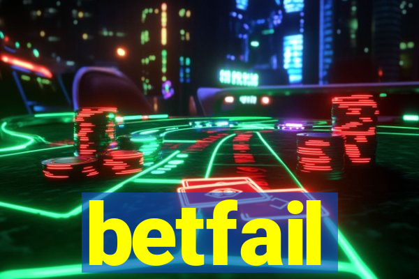 betfail