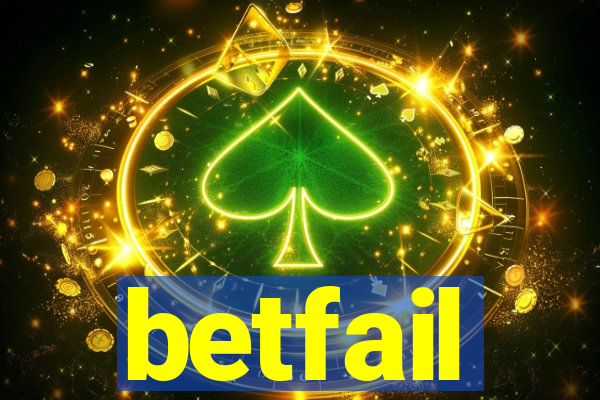 betfail