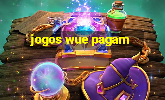 jogos wue pagam