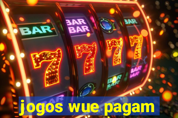 jogos wue pagam