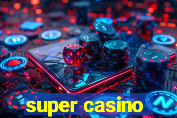 super casino