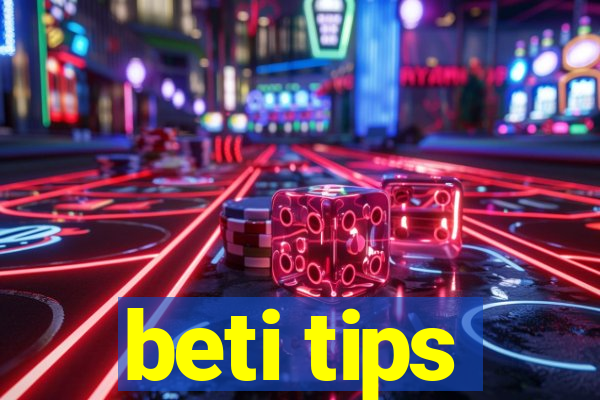 beti tips