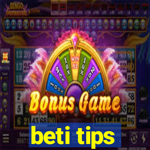 beti tips