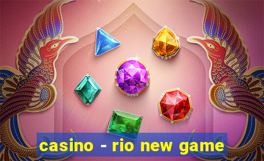 casino - rio new game