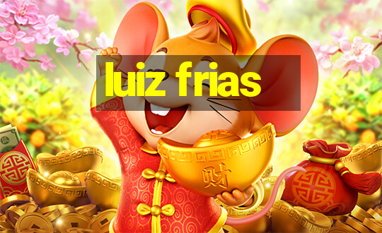 luiz frias