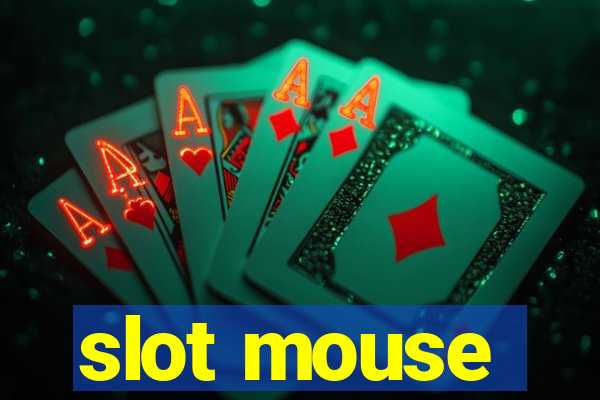 slot mouse