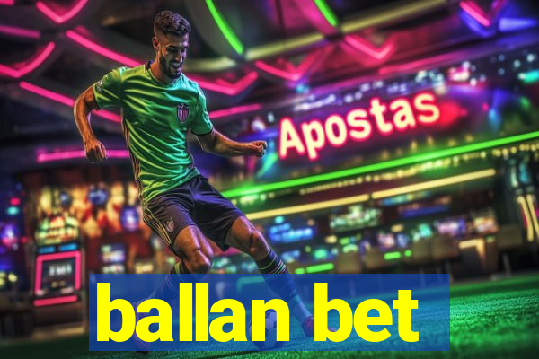 ballan bet