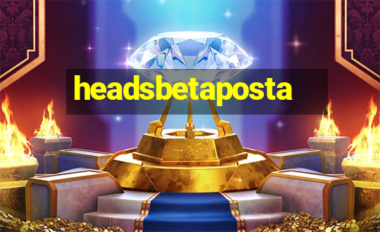 headsbetaposta