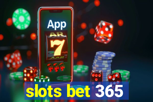 slots bet 365