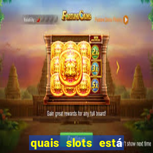 quais slots está pagando agora