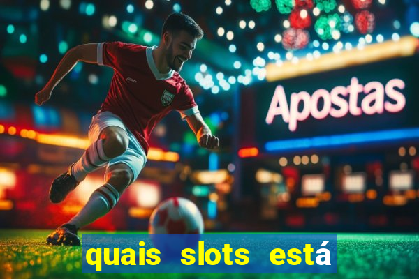 quais slots está pagando agora