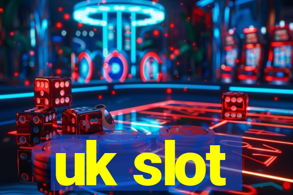 uk slot