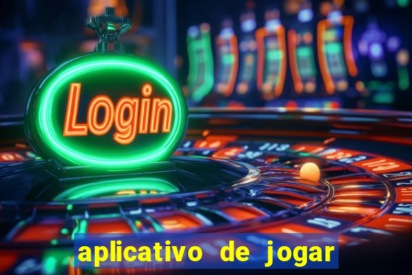 aplicativo de jogar e ganhar dinheiro