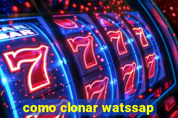 como clonar watssap