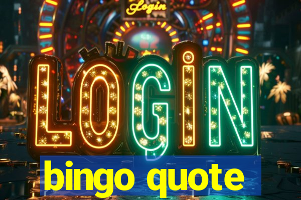 bingo quote