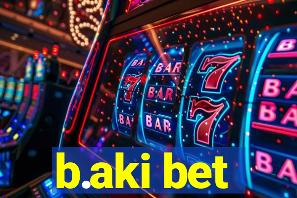 b.aki bet