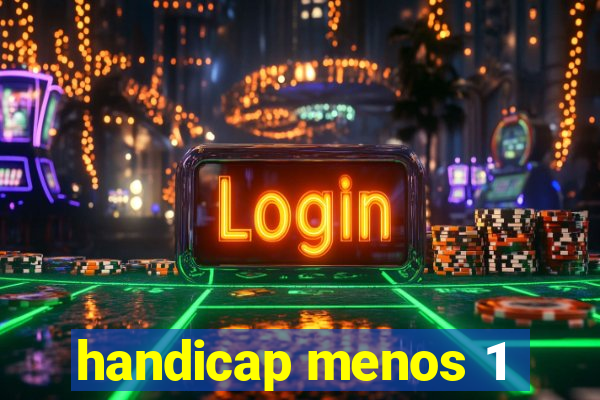 handicap menos 1