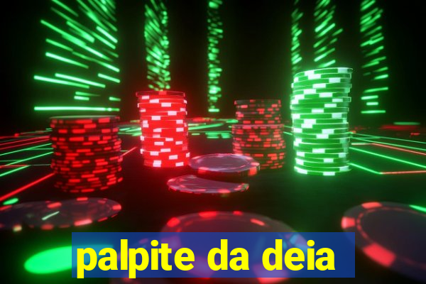 palpite da deia