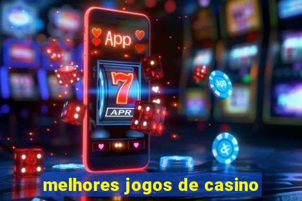 melhores jogos de casino