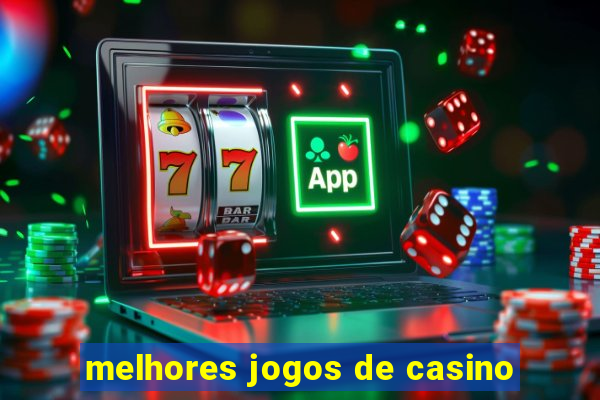 melhores jogos de casino