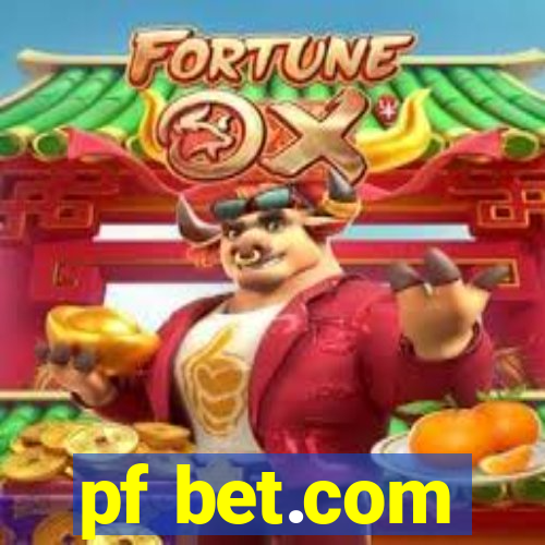 pf bet.com