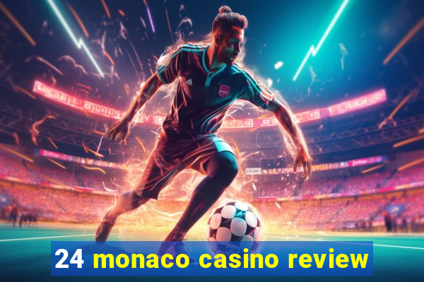 24 monaco casino review