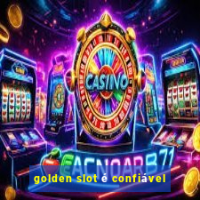 golden slot é confiável