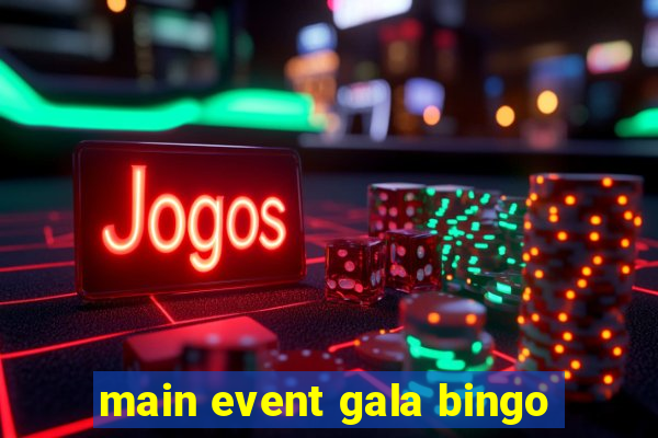 main event gala bingo