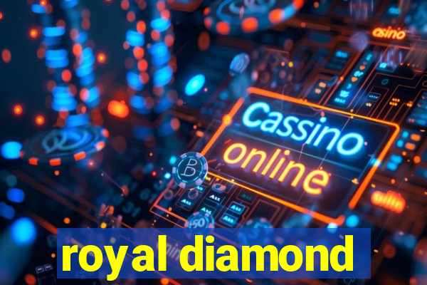 royal diamond