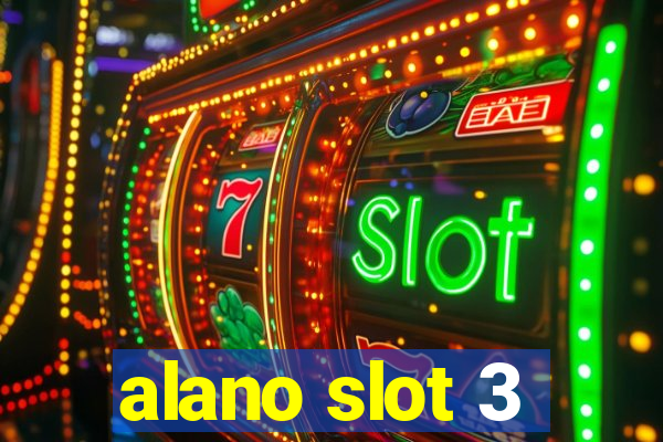 alano slot 3