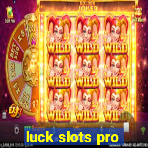 luck slots pro