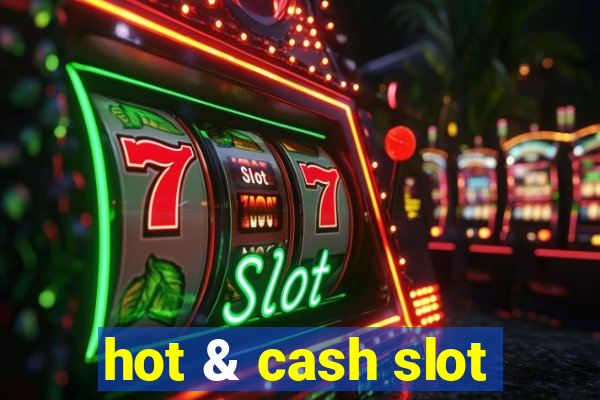 hot & cash slot