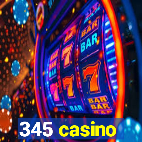 345 casino