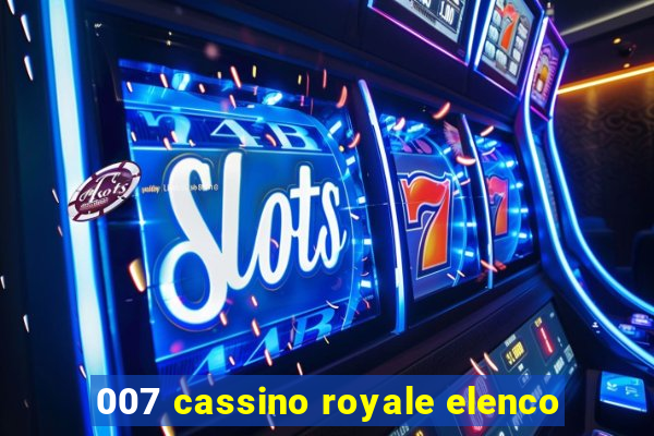 007 cassino royale elenco