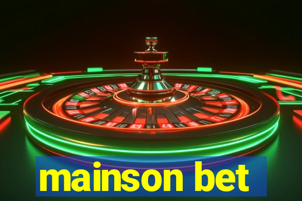 mainson bet