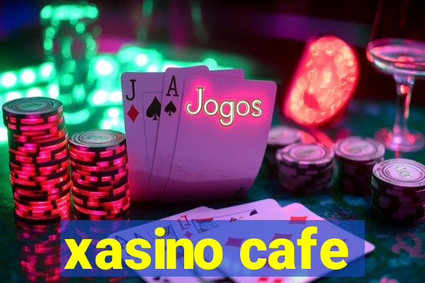 xasino cafe