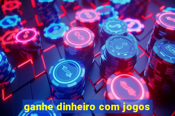 ganhe dinheiro com jogos